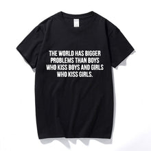 The World Has Bigger Problems - T-Shirt